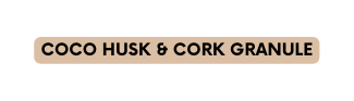 COCO HUSK CORK GRANULE