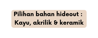 Pilihan bahan hideout Kayu akrilik keramik