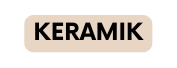 KERAMIK